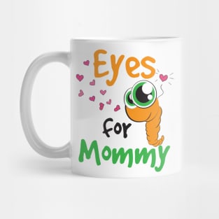 Eyes for Mommy Mug